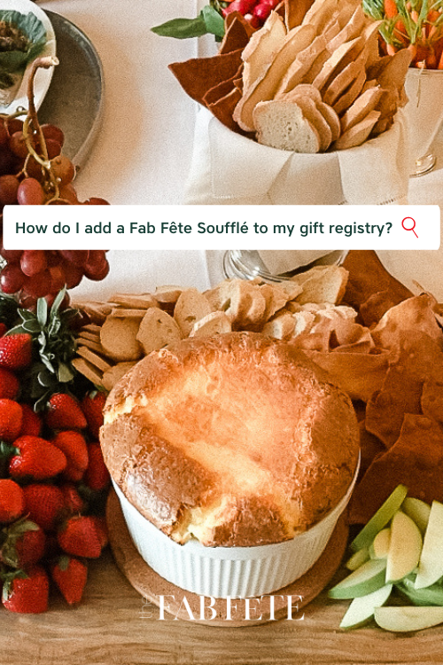 How To Register For a Fab Fête Soufflé on any Gift Registry